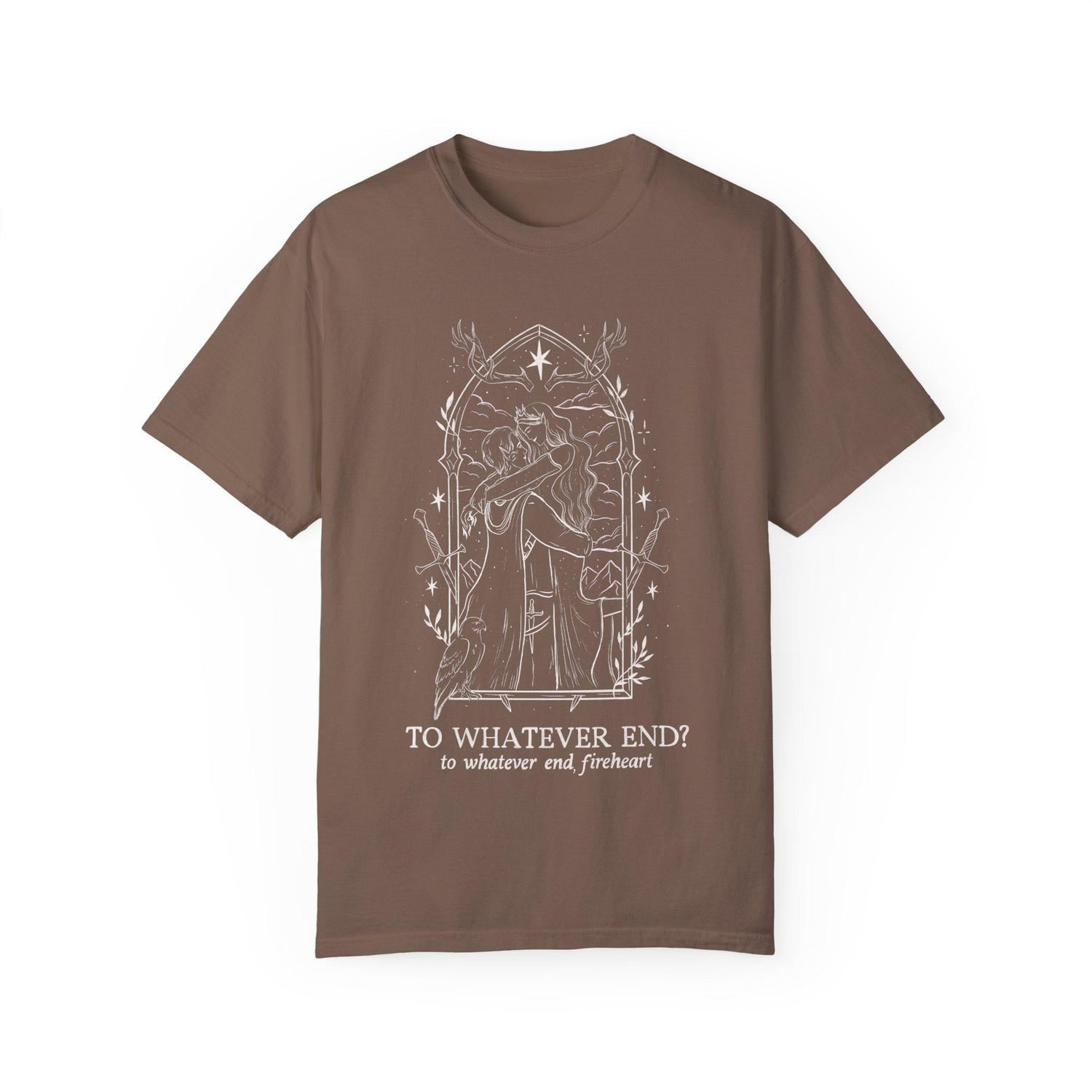 (TOG) -  Licensed Throne of Glass comfort Colors shirt/ to whatever end/ Aelin Galanthynius/ Terrasen/ Sarah j Maas/ Fireheart/ rattle the stars