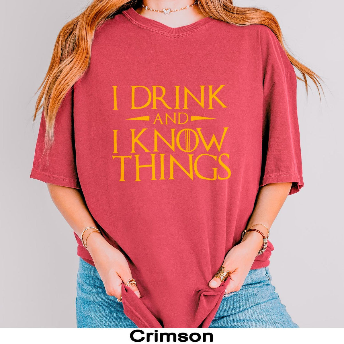 (SOC) -  I Drink and I Know Things T-shirt, A Game of Thrones Fans, Comfort Colors, Gift for Friends, Family, Coworkers, Quality Shirt, Tiryon Quote