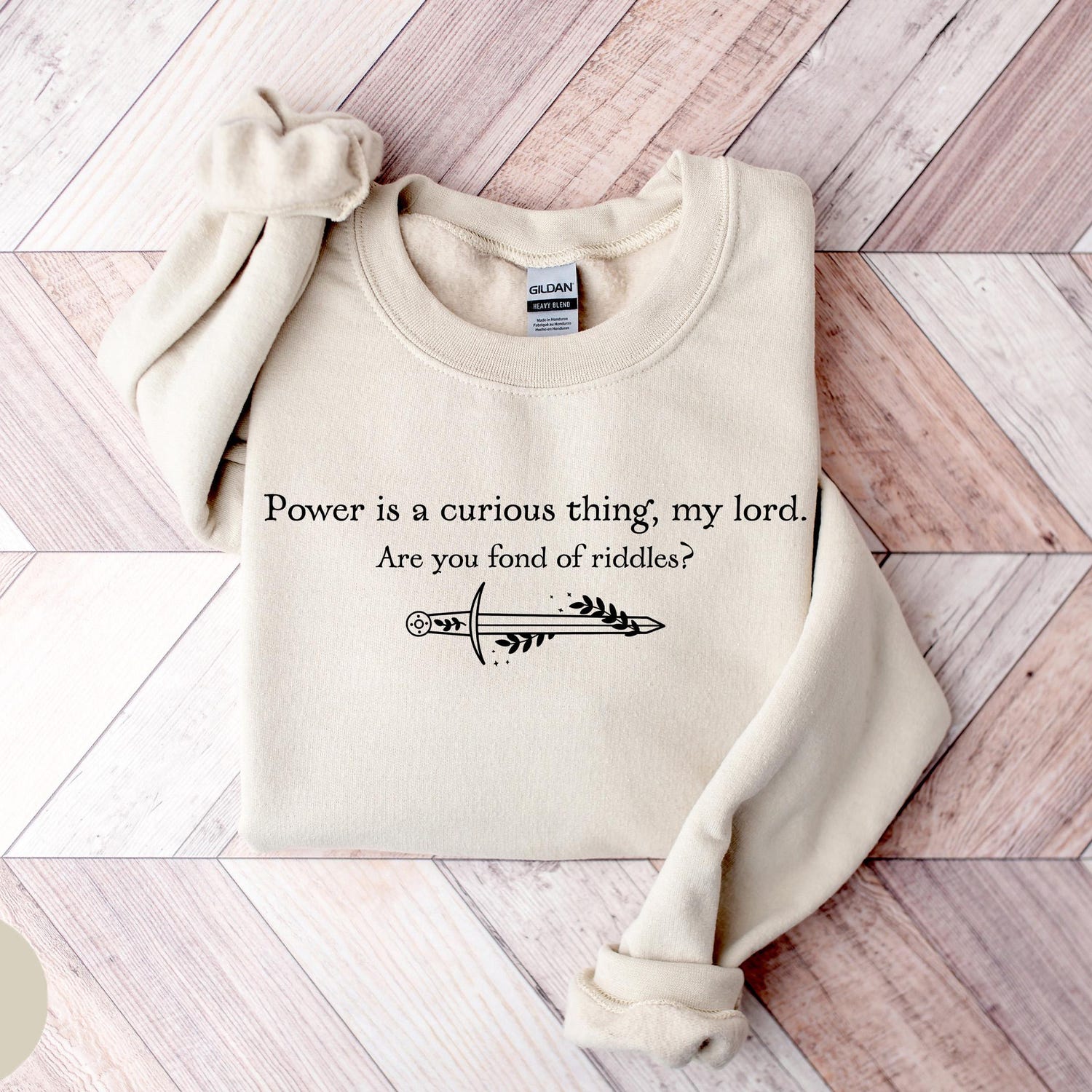 (SOC) -  Power Is A Curious Thing My Lord Shirt, Lord Shirt, GOT Sweatshirt, Fantasy Book Shirt, Are You Fond Of Riddles Shirt, Mother Of Dragons