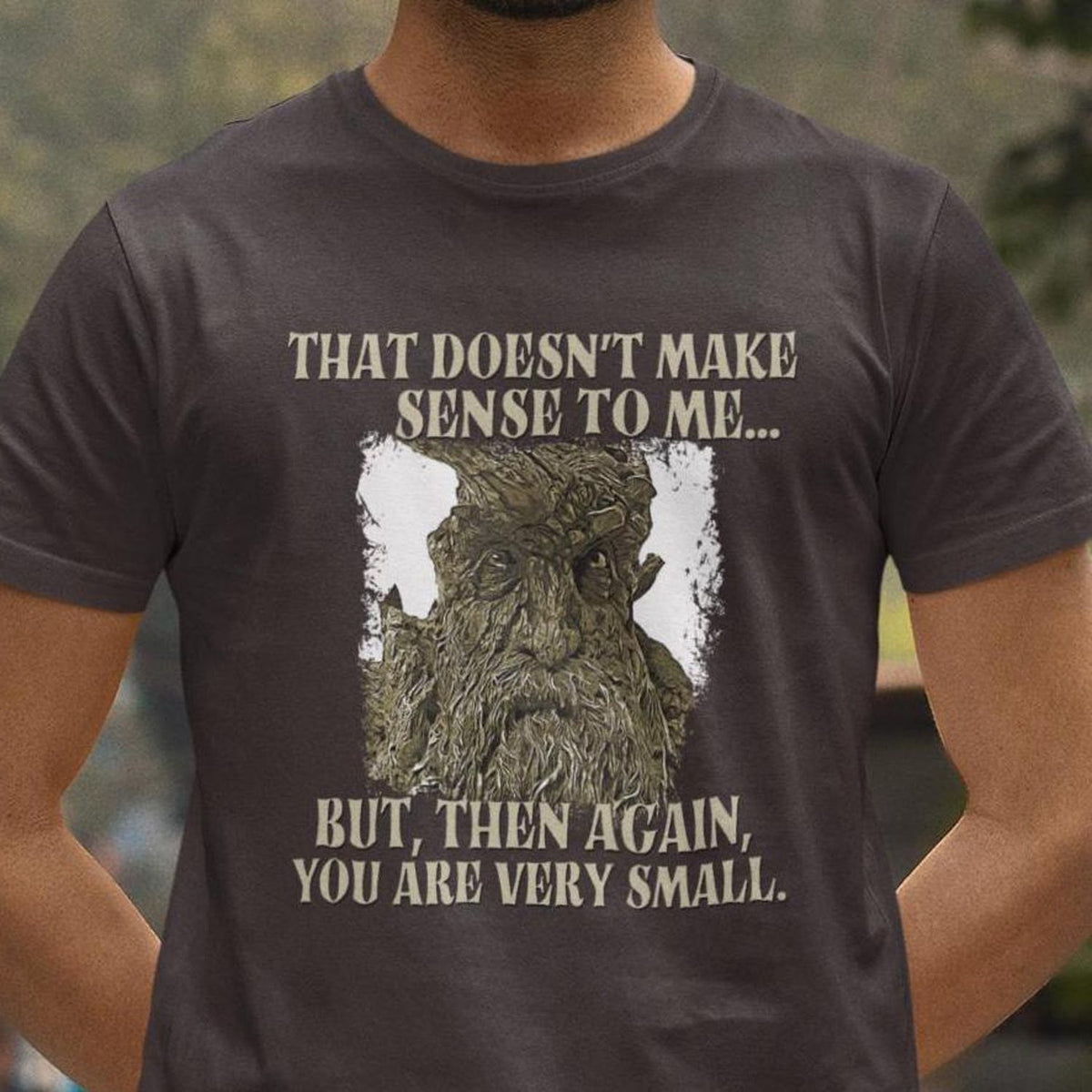 LOTR -  TREEBEARD t-shirt | Lord of the Rings shirt, LotR movie shirt, LotR shirt, Tolkien fantasy literature shirt, meme shirt, Hobbit, Ent, Entish