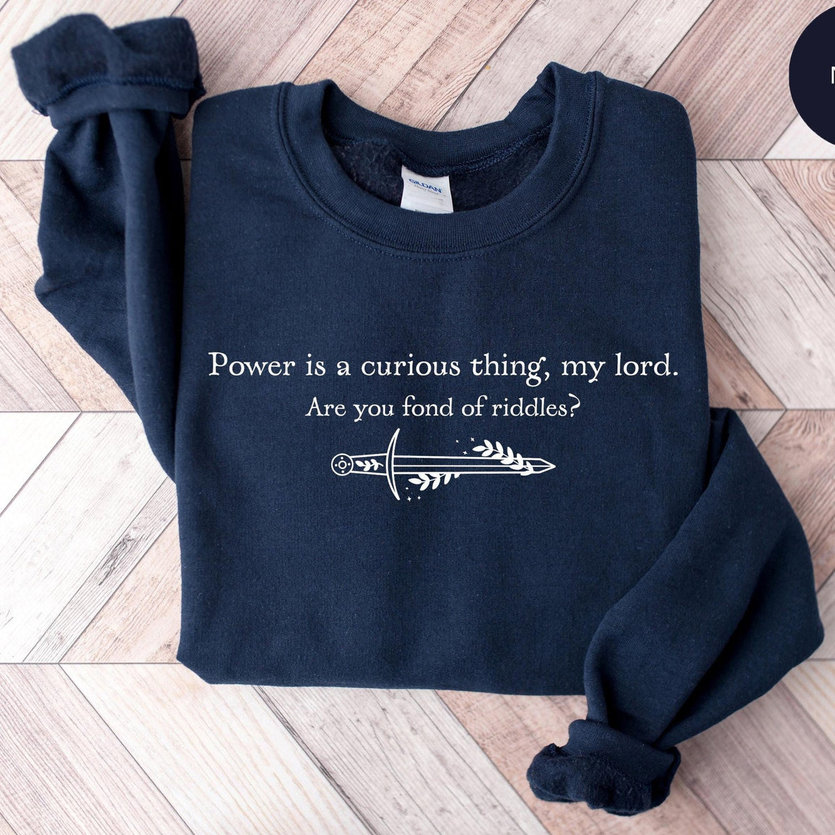 (SOC) -  Power Is A Curious Thing My Lord Shirt, Lord Shirt, GOT Sweatshirt, Fantasy Book Shirt, Are You Fond Of Riddles Shirt, Mother Of Dragons