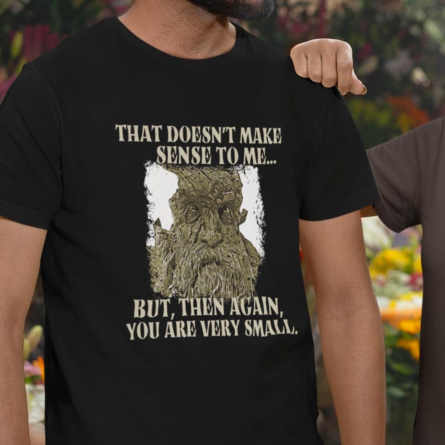 LOTR -  TREEBEARD t-shirt | Lord of the Rings shirt, LotR movie shirt, LotR shirt, Tolkien fantasy literature shirt, meme shirt, Hobbit, Ent, Entish